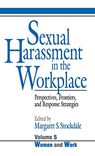 Sexual Harassment in the Workplace Perspectives, Frontiers, and Response Strate [Hardcover]