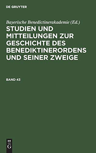 Studien und Mitteilungen Zur Geschichte des Benediktinerordens und Seiner Zweige [Hardcover]