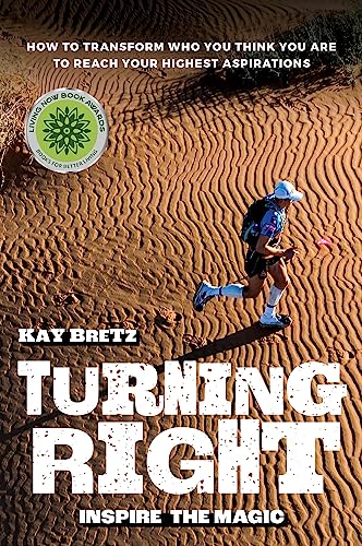 Turning Right - Inspire the Magic How to transform who you think you are to rea [Paperback]