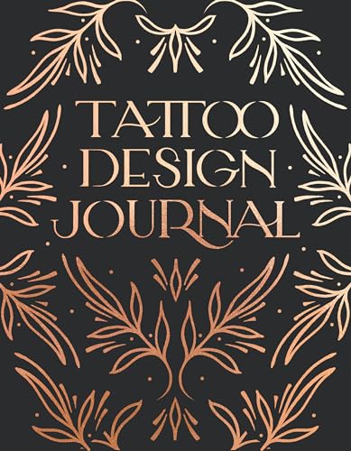 Tattoo Design Journal A sketchbook with prompts to create tattoo designs and ge [Diary]