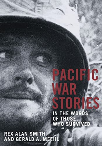 PACIFIC WAR STORIES In the Words of Those Who Survived [Hardcover]