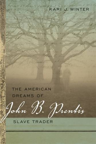 American Dreams of John B. Prentis, Slave Trader [Hardcover]