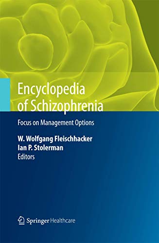 Encyclopedia of Schizophrenia Focus on Management Options [Hardcover]
