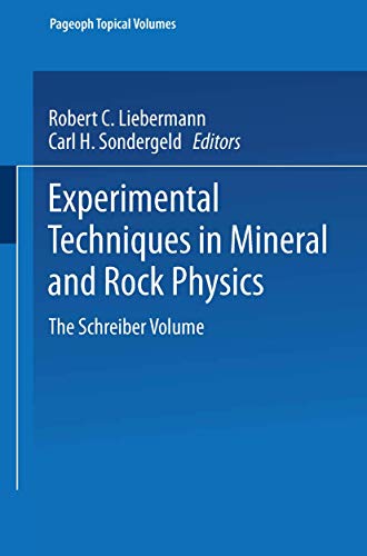 Experimental Techniques in Mineral and Rock Physics The Schreiber Volume [Paperback]
