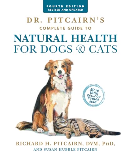 Dr. Pitcairn's Complete Guide to Natural Health for Dogs &amp Cats (4th Edition [Paperback]
