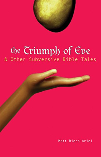 The Triumph of Eve &amp Other Subversive Bible Tales [Hardcover]