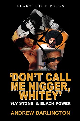 'don't Call Me Nigger, Whitey' Sly Stone & Black Power [Paperback]