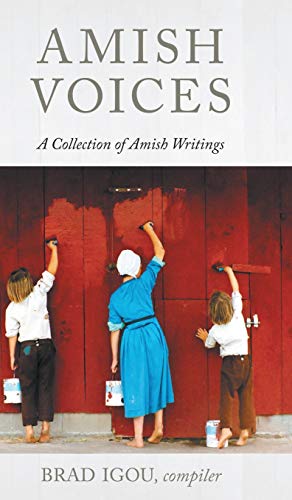 Amish Voices  A Collection of Amish Writings [Hardcover]
