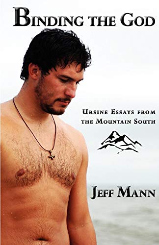 Binding The God Ursine Essays From The Mountain South [Paperback]