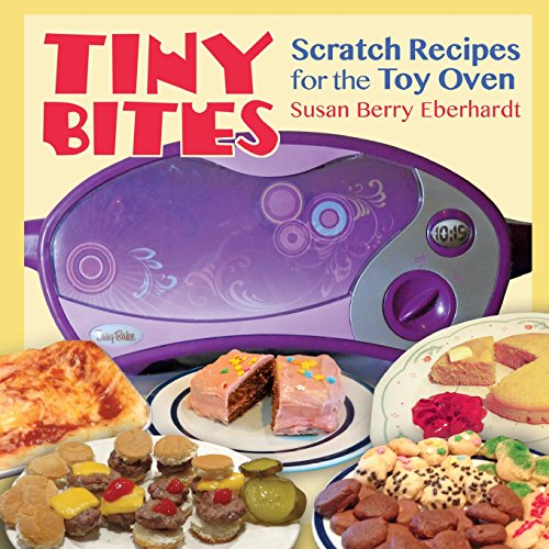 Tiny Bites Scratch Recipes For The Toy Oven [Paperback]