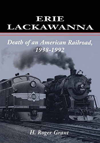 Erie Lackawanna The Death of an American Railroad, 1938-1992 [Paperback]