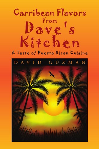 Carribean Flavors from Dave's Kitchen  A Taste of Purto Rican Cuisine [Paperback]
