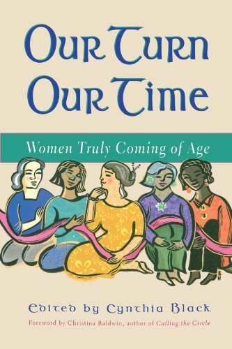 Our Turn Our Time Women Truly Coming of Age [Paperback]
