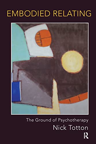 Embodied Relating The Ground of Psychotherapy [Paperback]