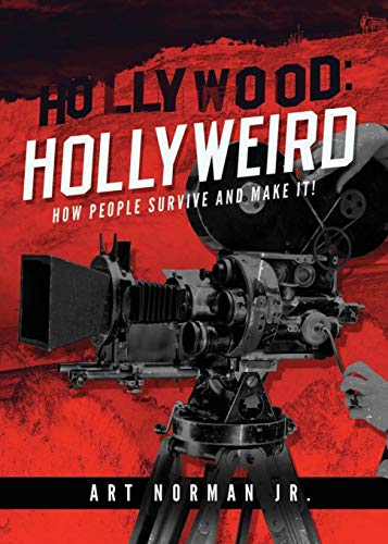 Hollywood Hollyweird How People Survive And Make It [Paperback]