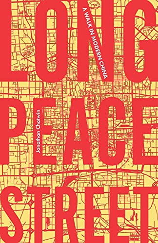 Long Peace Street A walk in modern China [Paperback]