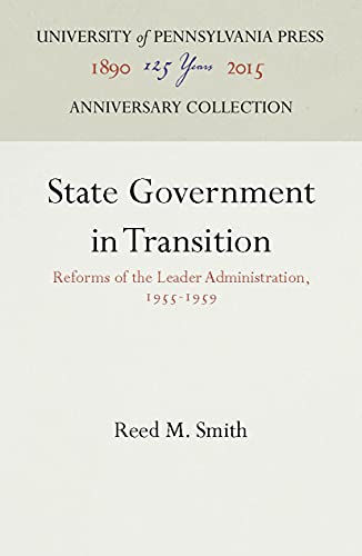 State Government in Transition Reforms of the Leader Administration, 1955-1959 [Hardcover]