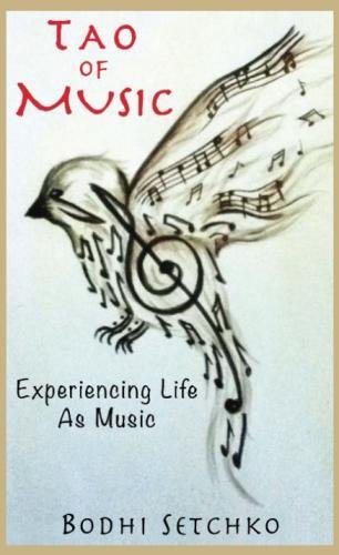 Tao Of Music Experiencing Life As Music [Paperback]