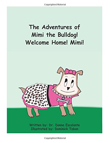 The Adventures Of Mimi The Bulldog Welcome Home Mimi (volume 1) [Paperback]