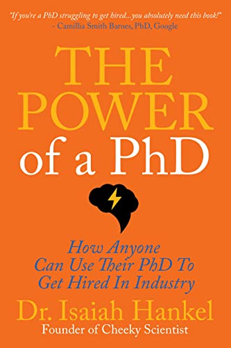 The Power of a PhD How Anyone Can Use Their PhD to Get Hired in Industry [Paperback]