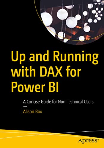 Up and Running with DAX for Power BI A Concise Guide for Non-Technical Users [Paperback]