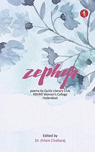Zephyr  Poems by Quills Literary Club, RBVRR Women's College, Hyderabad [Paperback]