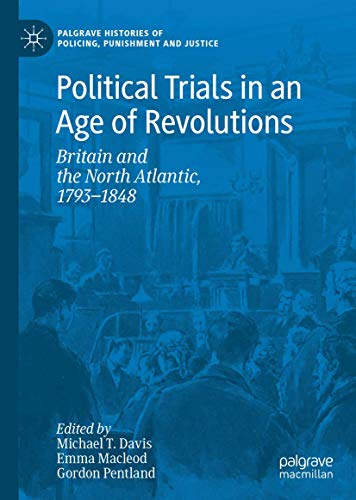 Political Trials in an Age of Revolutions Britain and the North Atlantic, 1793 [Hardcover]