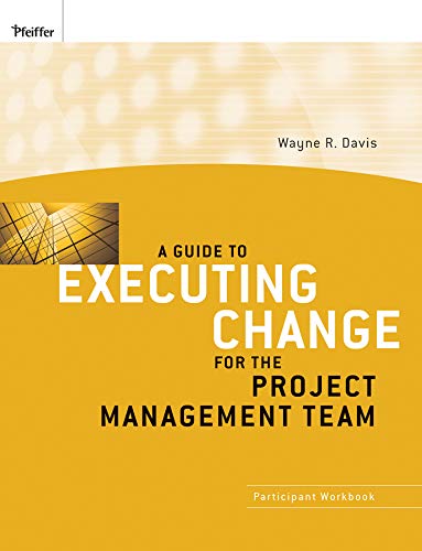 A Guide to Executing Change for the Project Management Team Participant Workboo [Paperback]