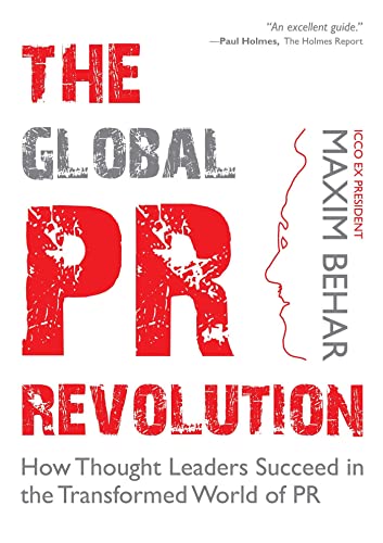 The Global PR Revolution How Thought Leaders Succeed in the Transformed World o [Hardcover]