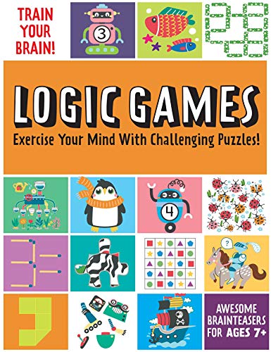 Train Your Brain Logic Games (Brain Teasers for Kids, Math Skills, Activity Bo [Paperback]