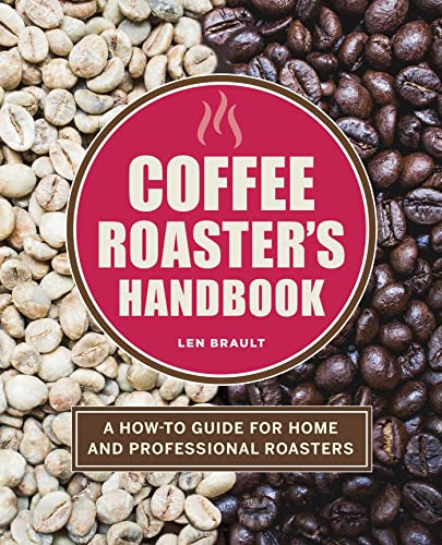 Coffee Roaster&39s Handbook A How-To Guide for Home and Professional Roasters [Paperback]