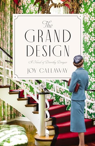 The Grand Design A Novel of Dorothy Draper [Paperback]