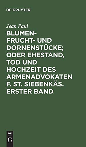 Blumen- Frucht- Und Dornenstcke Oder Ehestand, Tod und Hochzeit des Armenadvok [Hardcover]