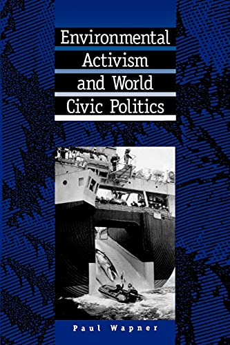 Environmental Activism And World Civic Politics (suny Series, International Envi [Paperback]