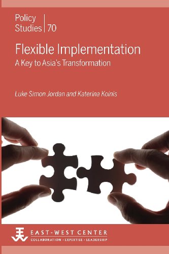 Flexible Implementation A Key To Asia's Transformation (policy Studies (east-We [Paperback]