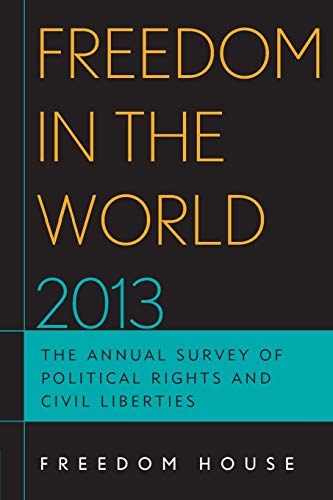 Freedom in the World 2013 The Annual Survey of Political Rights and Civil Liber [Paperback]