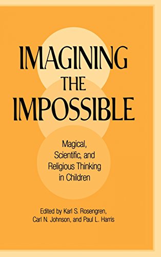 Imagining the Impossible Magical, Scientific, and Religious Thinking in Childre [Hardcover]