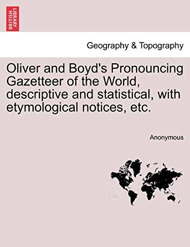 Oliver And Boyd's Pronouncing Gazetteer Of The World, Descriptive And Statistica [Paperback]