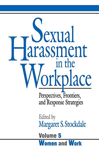 Sexual Harassment in the Workplace Perspectives, Frontiers, and Response Strate [Paperback]