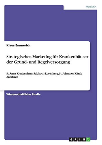 Strategisches Marketing Fr Krankenhuser Der Grund- Und Regelversorgung (german [Paperback]