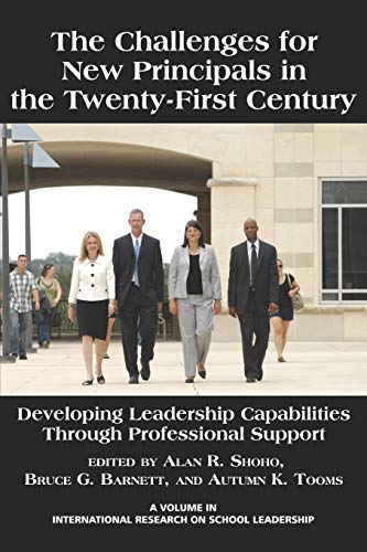 The Challenges For New Principals In The 21st Century Developing Leadership Cap [Paperback]
