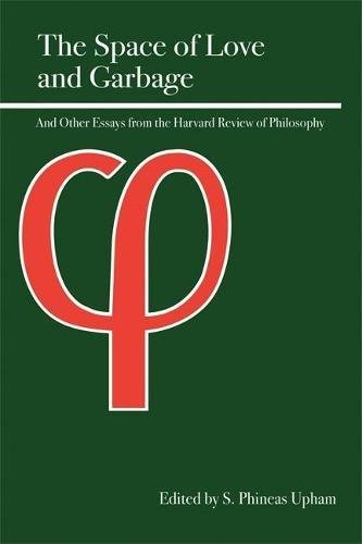 The Space of Love and Garbage And Other Essays from the Harvard Review of Philo [Paperback]