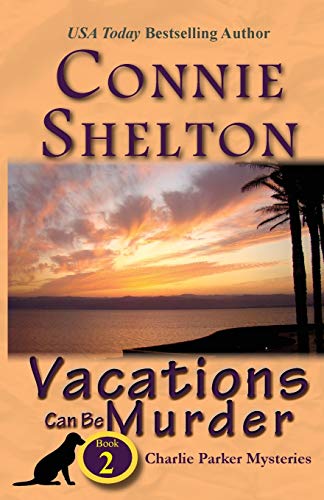Vacations Can Be Murder A Girl And Her Dog Cozy Mystery, Book 2 (charlie Parker [Paperback]