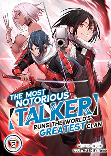 The Most Notorious  Talker  Runs the World's Greatest Clan (Light Novel) Vol. 2 [Paperback]