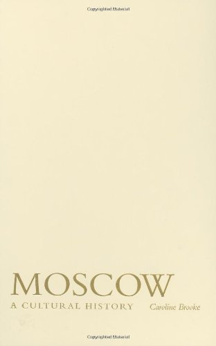 Moscow A Cultural History [Hardcover]