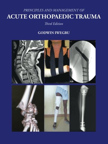 Principles And Management Of Acute Orthopaedic Trauma Third Edition [Paperback]