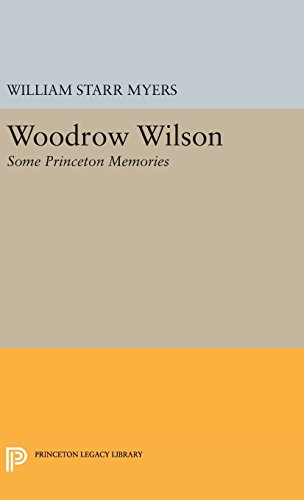 Woodrow Wilson Some Princeton Memories [Hardcover]