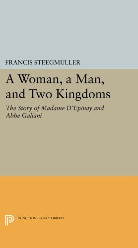 A Woman, A Man, and Two Kingdoms The Story of Madame d'pinay and Abbe Galiani [Paperback]