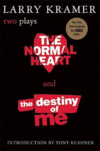 The Normal Heart and The Destiny of Me Two Plays [Paperback]