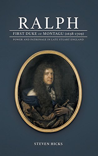 Ralph, 1st Duke Of Montagu (1638-1709) [Hardcover]